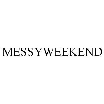 Messy Weekend